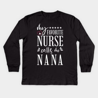 My Favorite Nurse Calls Me Nana Kids Long Sleeve T-Shirt